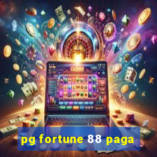 pg fortune 88 paga